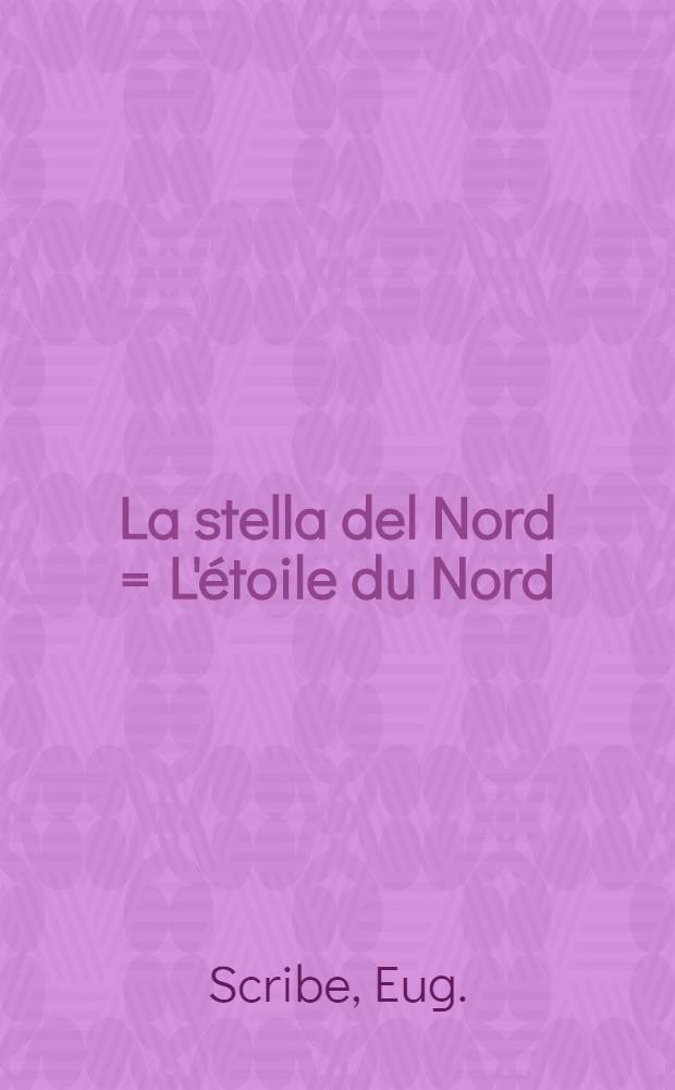 La stella del Nord = L'étoile du Nord : Opéra