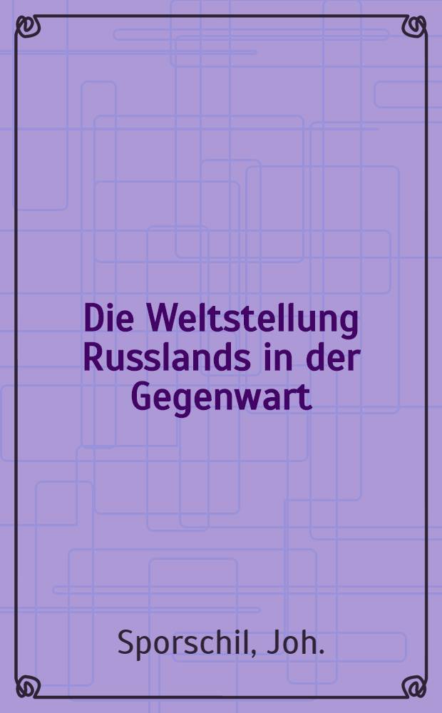 Die Weltstellung Russlands in der Gegenwart