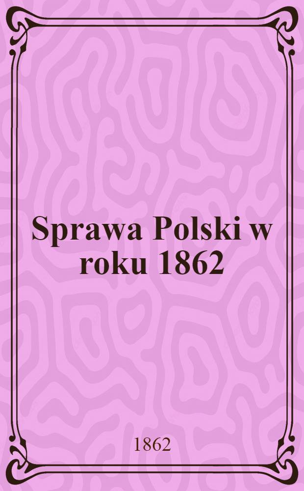 Sprawa Polski w roku 1862