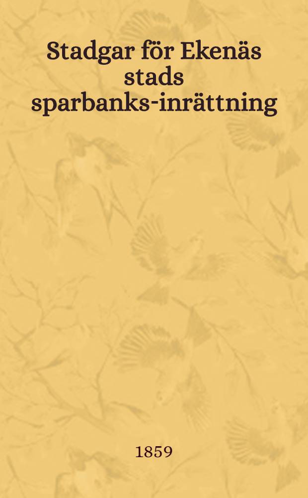 Stadgar för Ekenäs stads sparbanks-inrättning