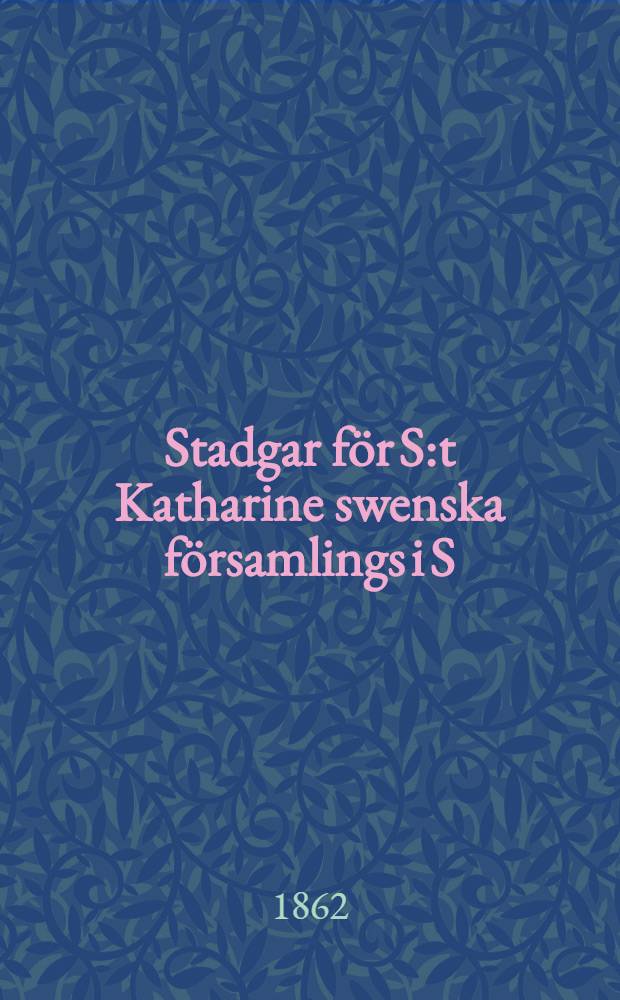Stadgar för S:t Katharine swenska församlings i S:t Petersburg skolinrättningar