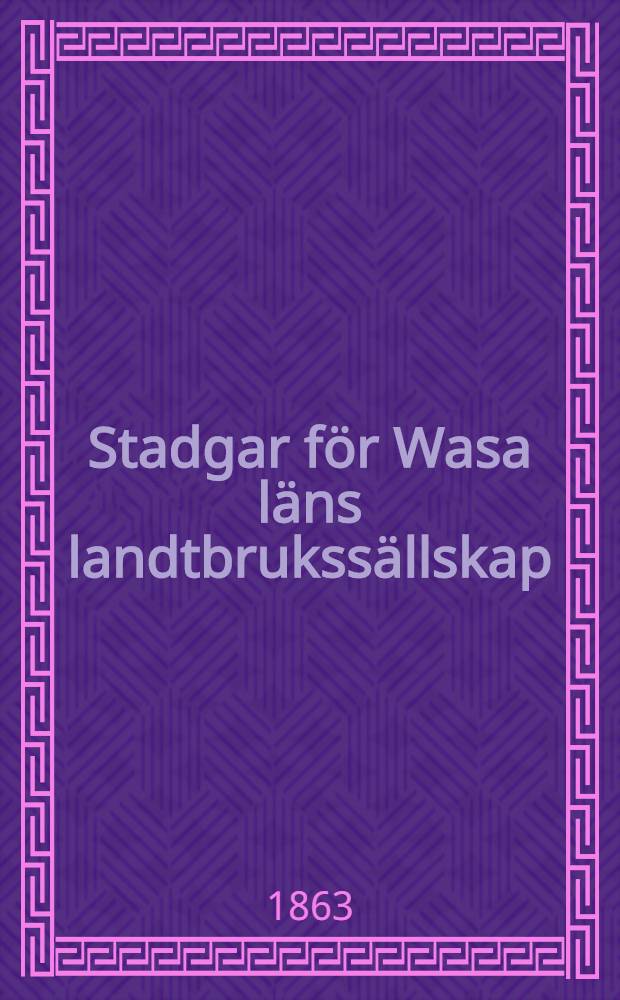 Stadgar för Wasa läns landtbrukssällskap