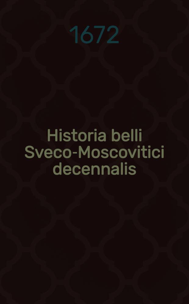 Historia belli Sveco-Moscovitici decennalis