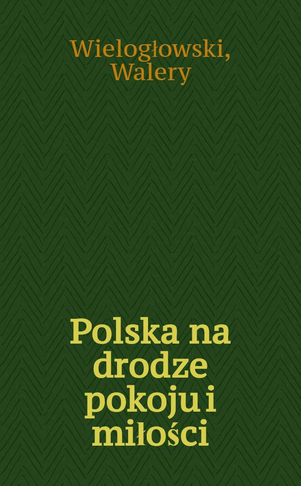 Polska na drodze pokoju i miłości