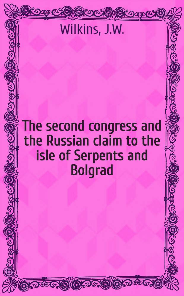 The second congress and the Russian claim to the isle of Serpents and Bolgrad