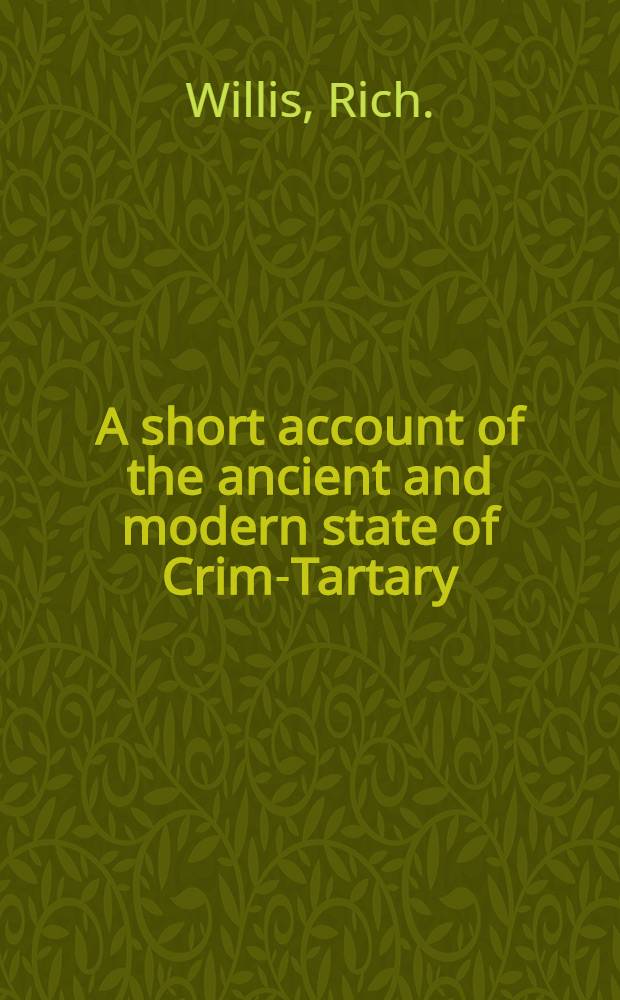 A short account of the ancient and modern state of Crim-Tartary