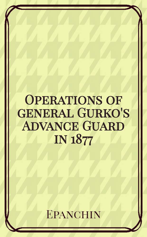 Operations of general Gurko's Advance Guard in 1877