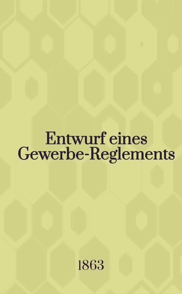 Entwurf eines Gewerbe-Reglements