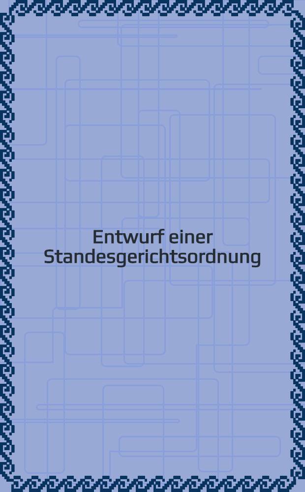 Entwurf einer Standesgerichtsordnung : Als Manuskript gedruckt