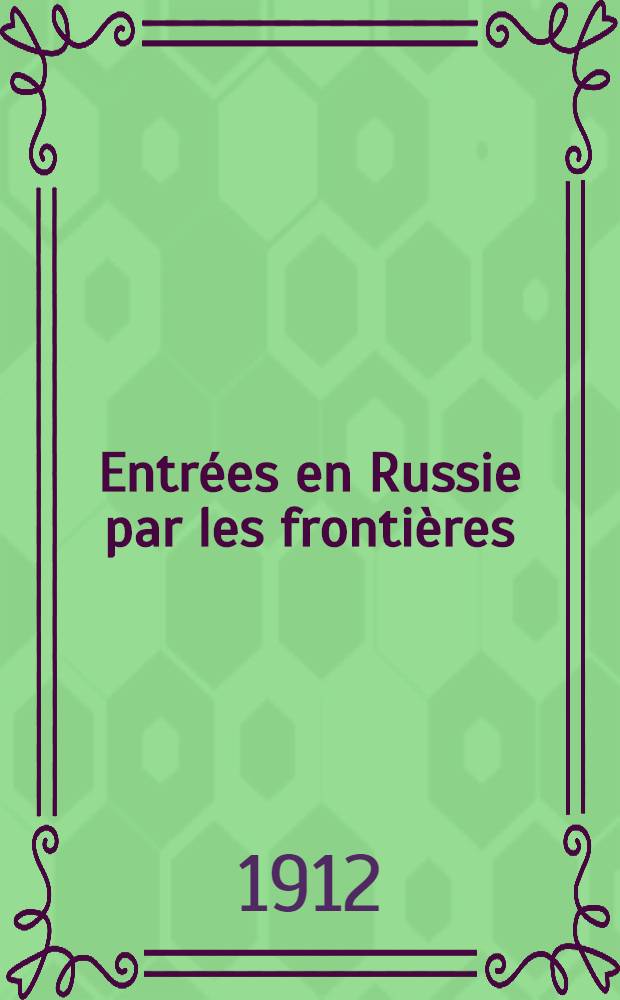 Entrées en Russie par les frontières : Allemande et Autriche-Hungroise