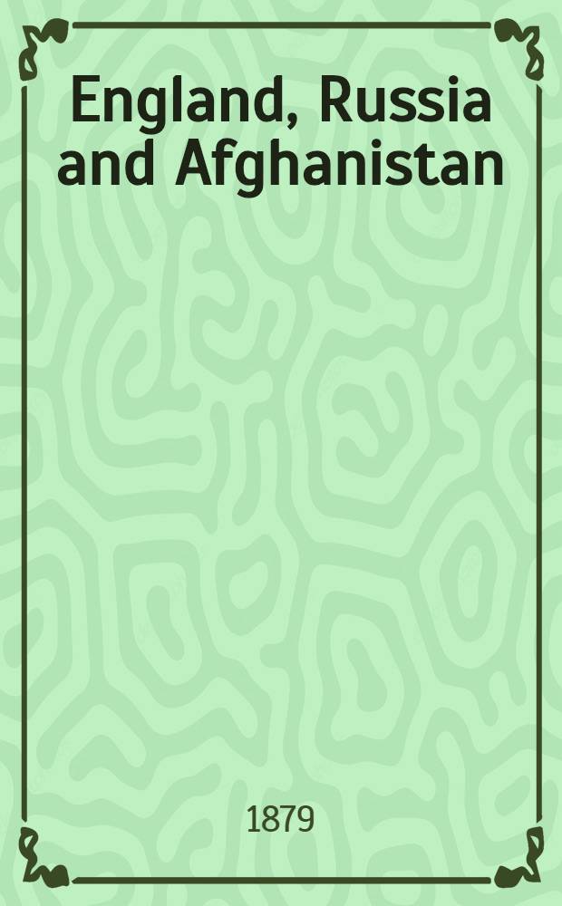 England, Russia and Afghanistan : Revelations by Diplomaticus