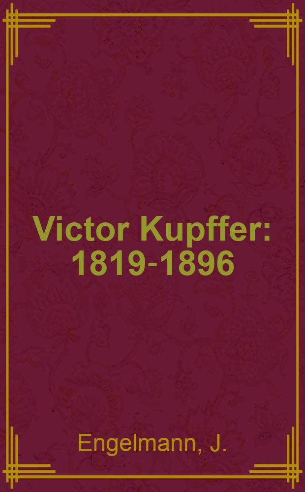 Victor Kupffer : 1819-1896