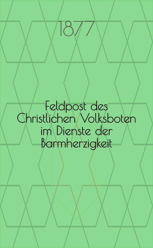 Feldpost des Christlichen Volksboten im Dienste der Barmherzigkeit