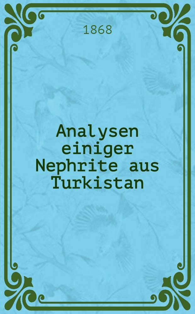 Analysen einiger Nephrite aus Turkistan