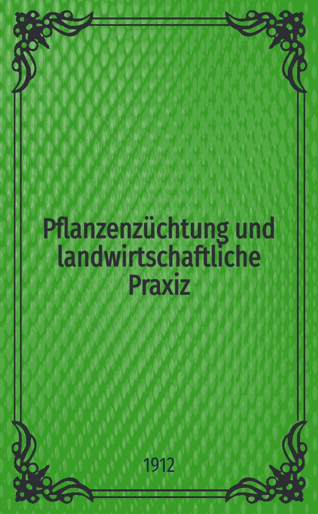 Pflanzenz&uuml;chtung und landwirtschaftliche Praxiz