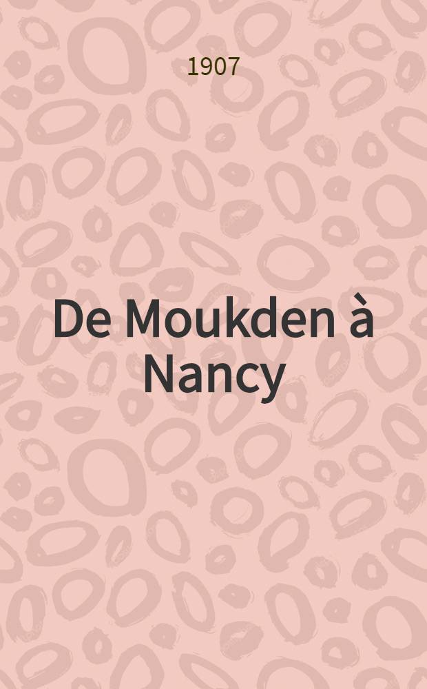 De Moukden &agrave; Nancy