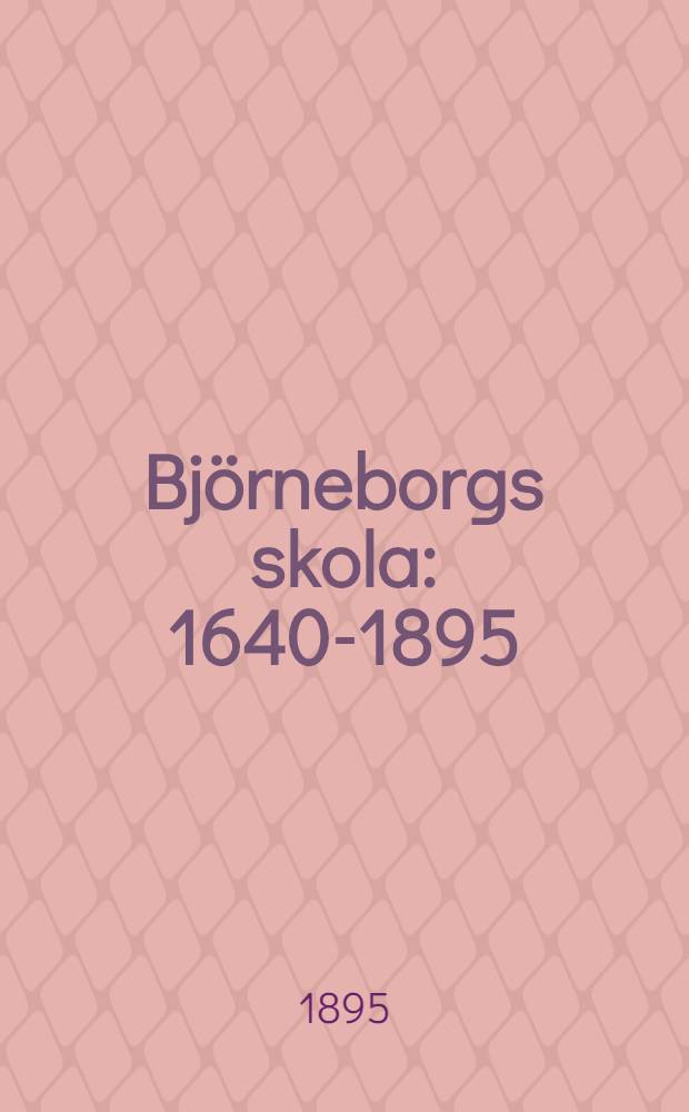 Björneborgs skola : 1640-1895