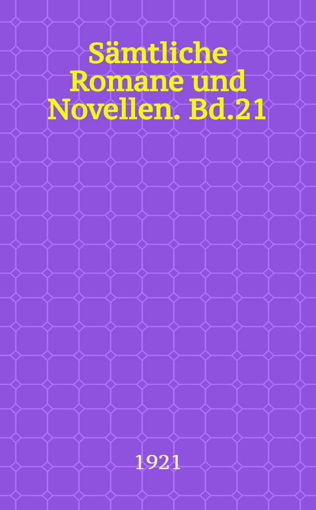Sämtliche Romane und Novellen. Bd.21 : Werdejahre