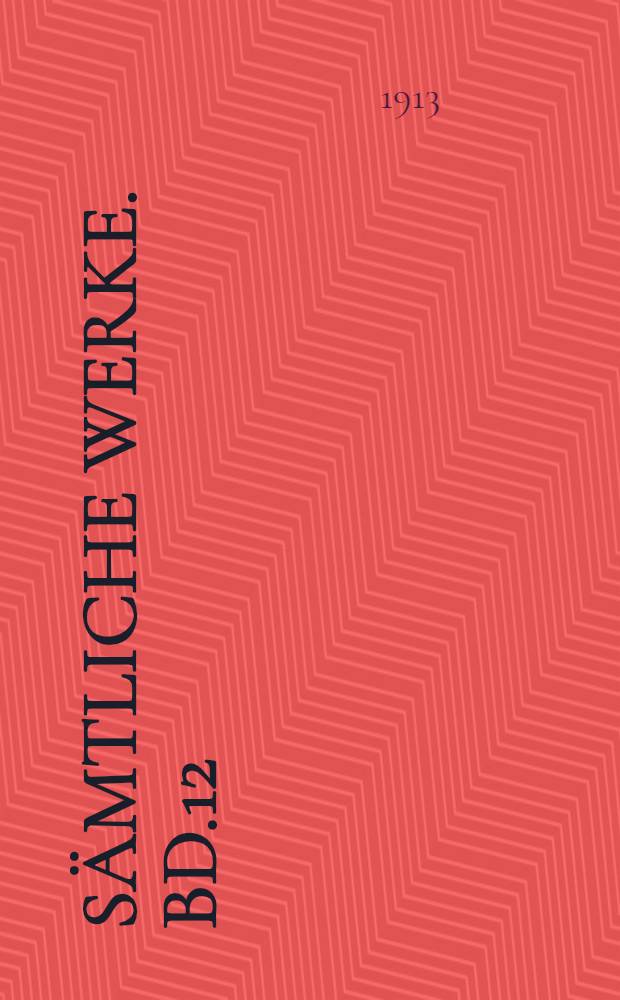Sämtliche Werke. Bd.12 : Literarische Schriften