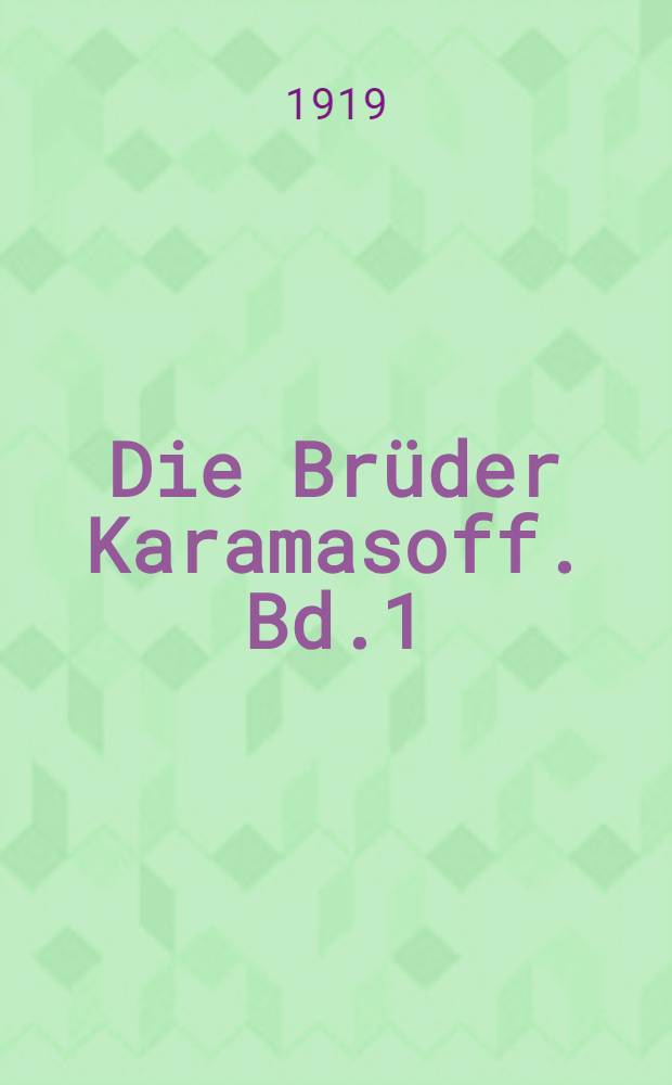 Die Brüder Karamasoff. Bd.1