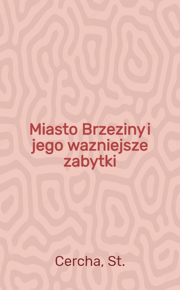 Miasto Brzeziny i jego wazniejsze zabytki