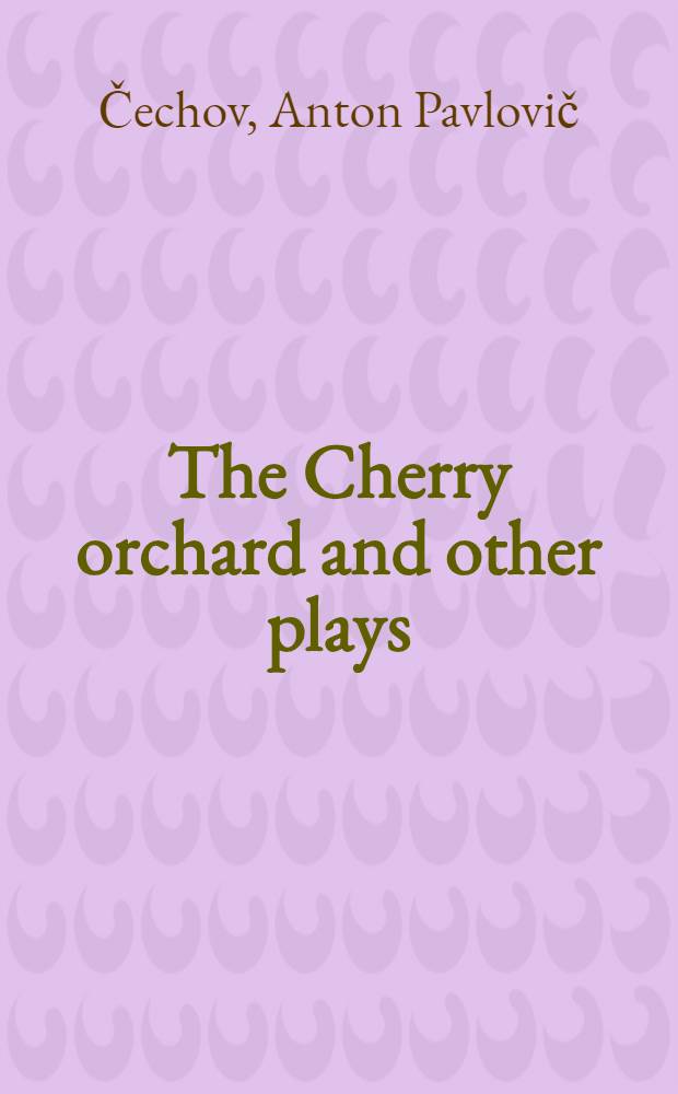 The Cherry orchard and other plays
