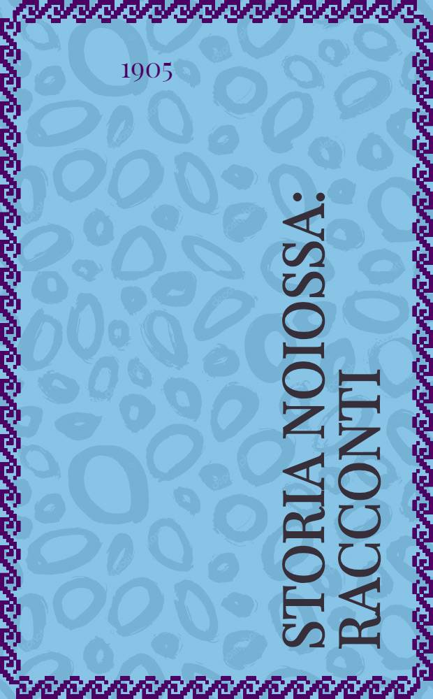 Storia noiossa : Racconti