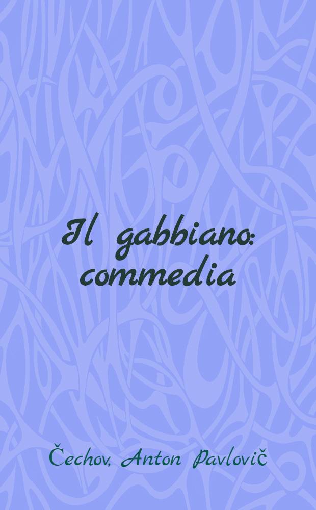 Il gabbiano : commedia