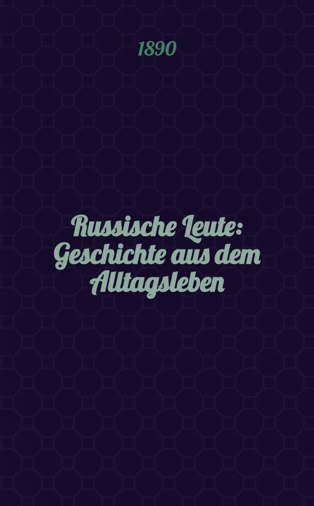 Russische Leute : Geschichte aus dem Alltagsleben
