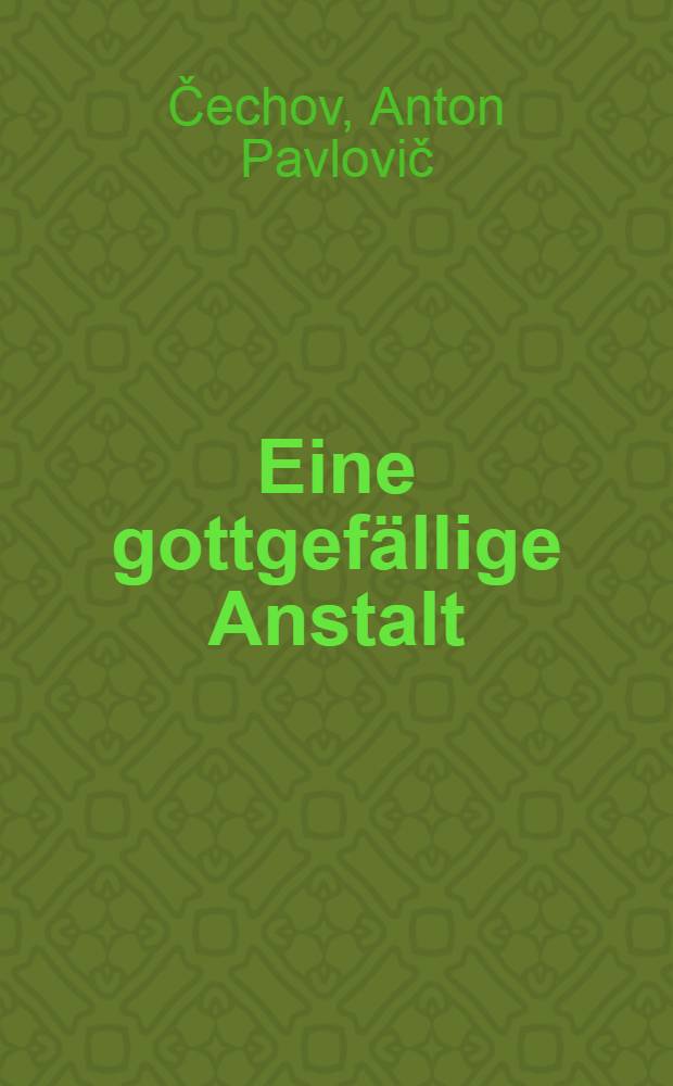 Eine gottgefällige Anstalt