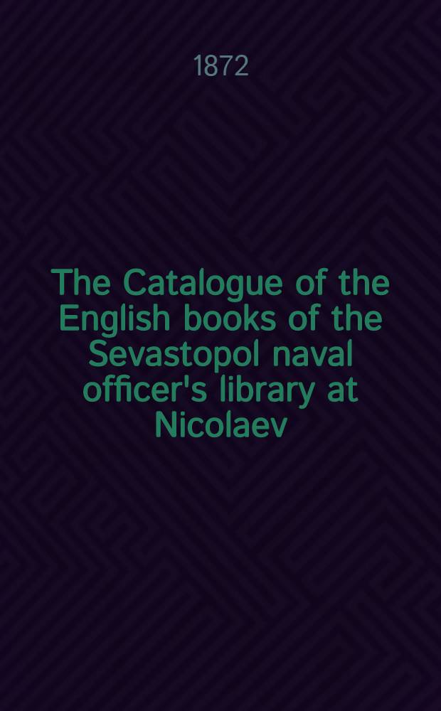 The Catalogue of the English books of the Sevastopol naval officer's library at Nicolaev