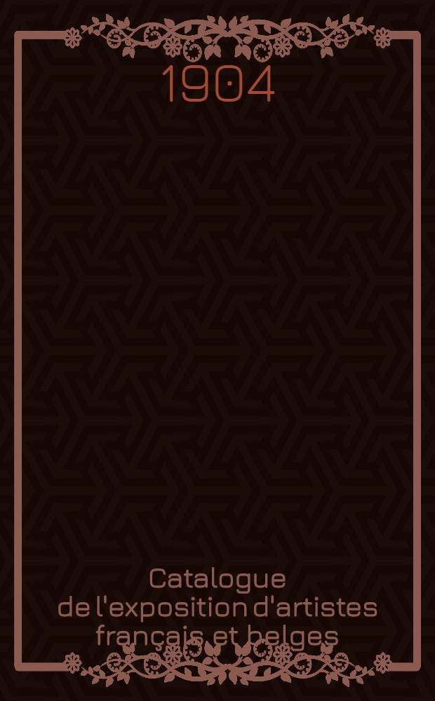 Catalogue de l'exposition d'artistes français et belges