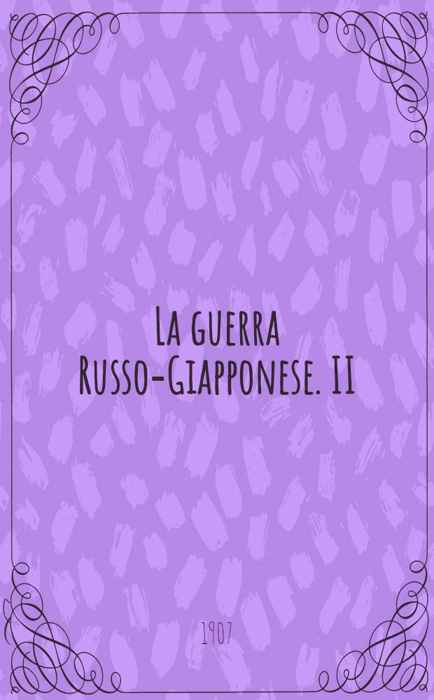 La guerra Russo-Giapponese. II