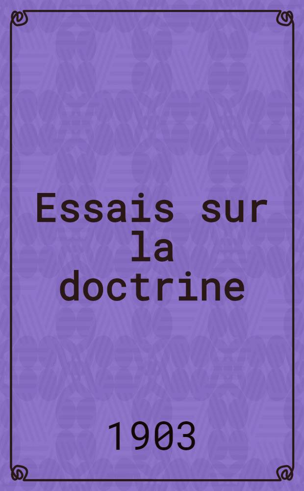 Essais sur la doctrine : Les le&ccedil;ons du 16 Aout