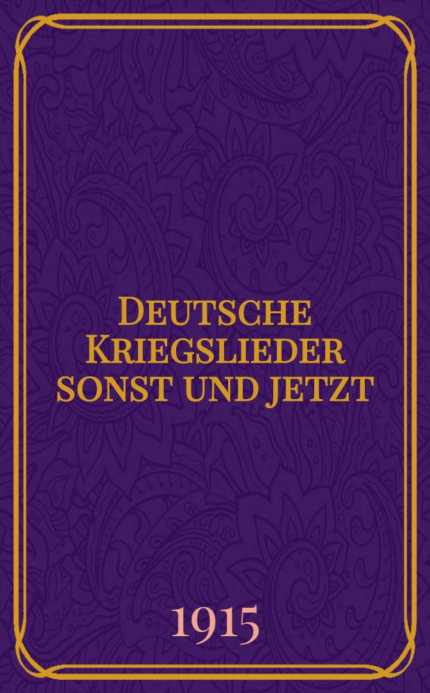Deutsche Kriegslieder sonst und jetzt