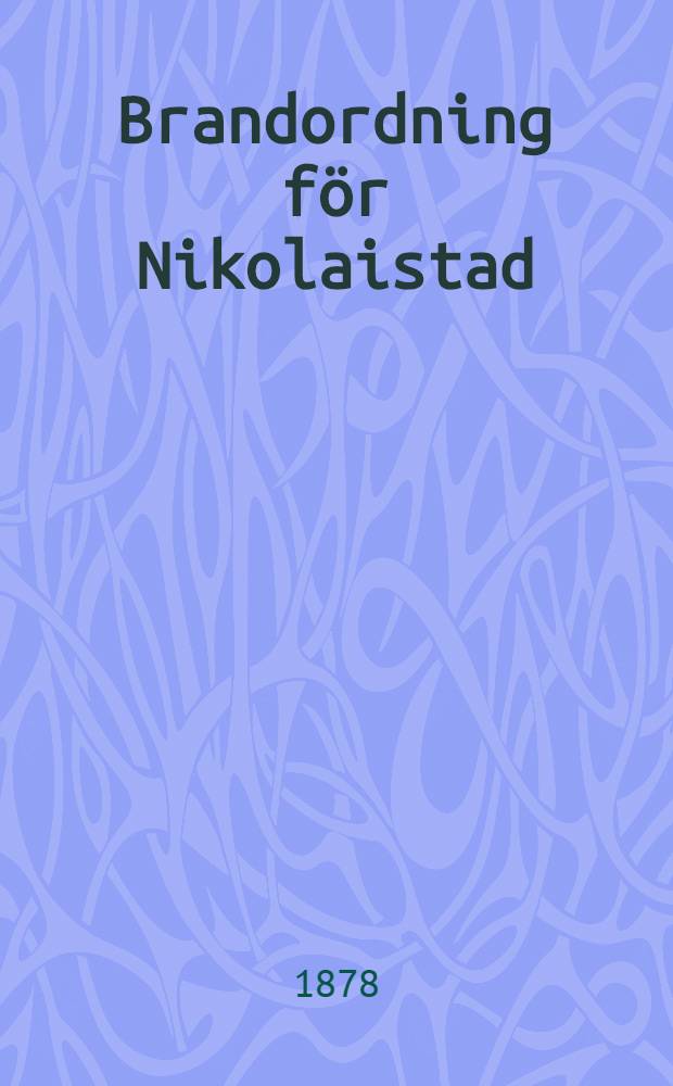 Brandordning för Nikolaistad : Ändringar i gållande Brandordning