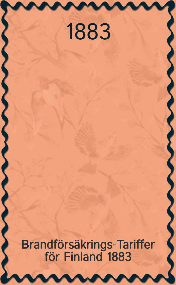 Brandf&ouml;rs&auml;krings-Tariffer f&ouml;r Finland 1883