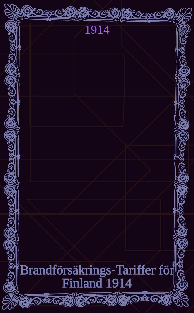 Brandf&ouml;rs&auml;krings-Tariffer f&ouml;r Finland 1914