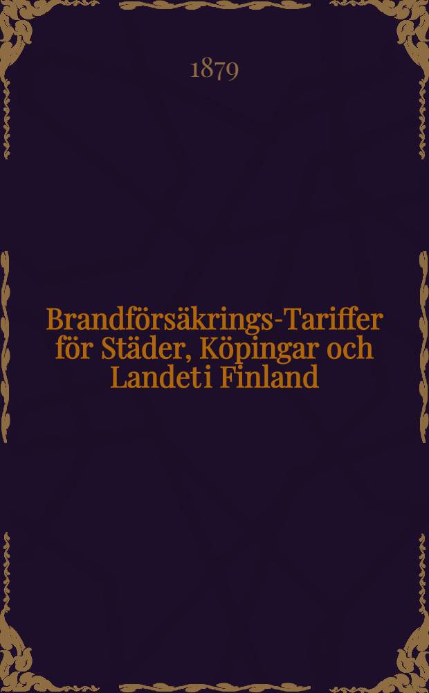 Brandf&ouml;rs&auml;krings-Tariffer f&ouml;r St&auml;der, K&ouml;pingar och Landet i Finland