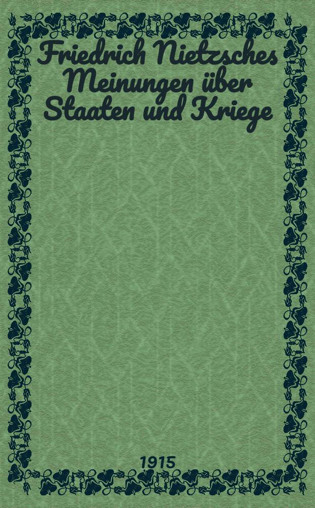 Friedrich Nietzsches Meinungen über Staaten und Kriege