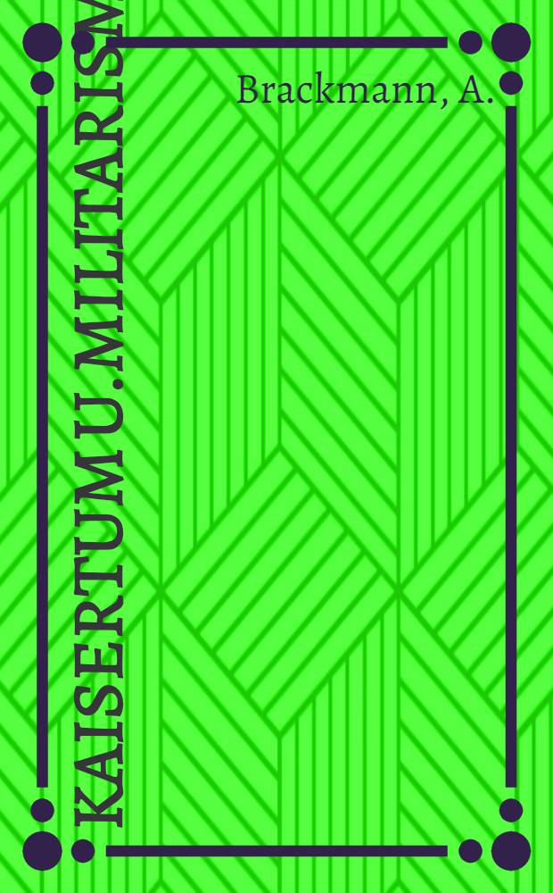 Kaisertum u.Militarismus