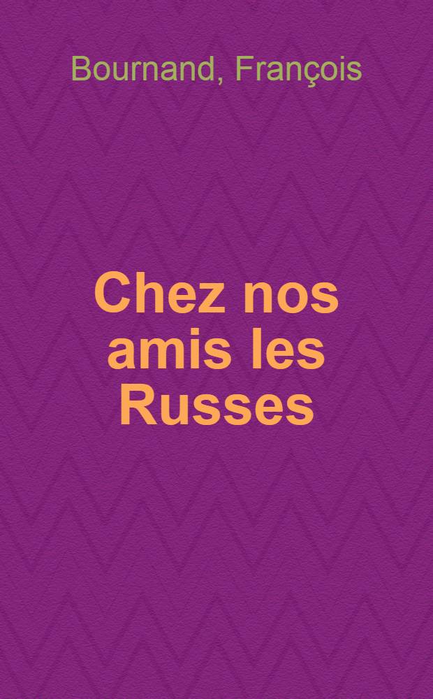 Chez nos amis les Russes