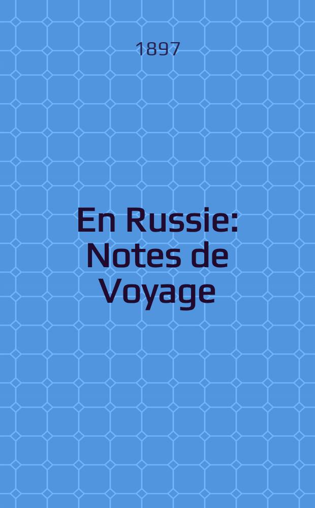 En Russie : Notes de Voyage (Août-Septembre, 1897)