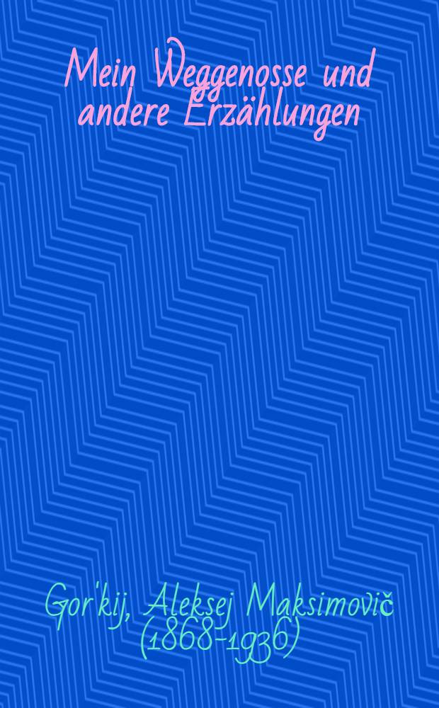 Mein Weggenosse und andere Erzählungen