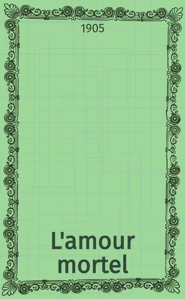 L'amour mortel