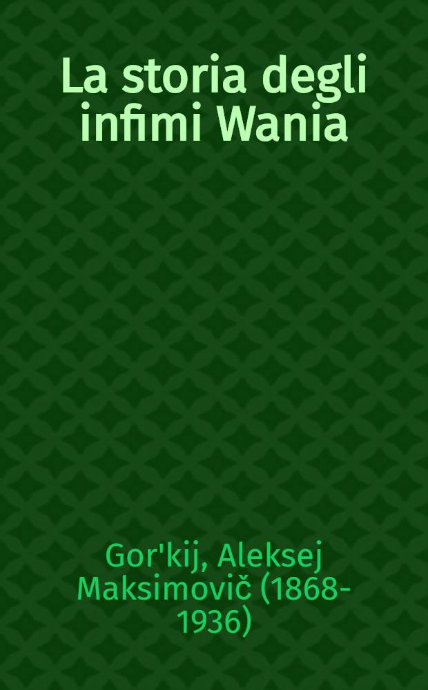 La storia degli infimi Wania