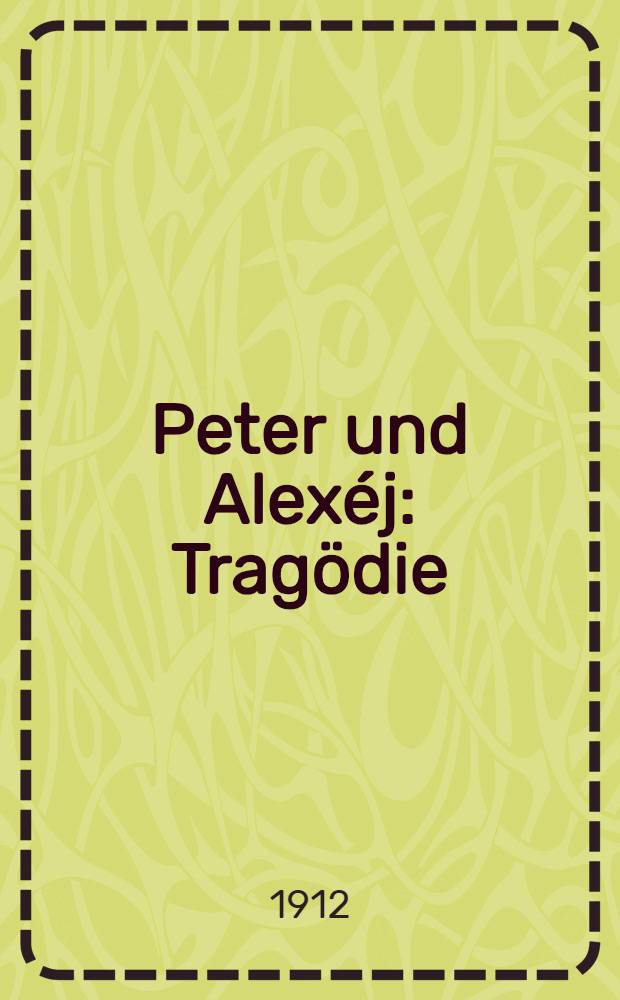 Peter und Alexéj : Tragödie