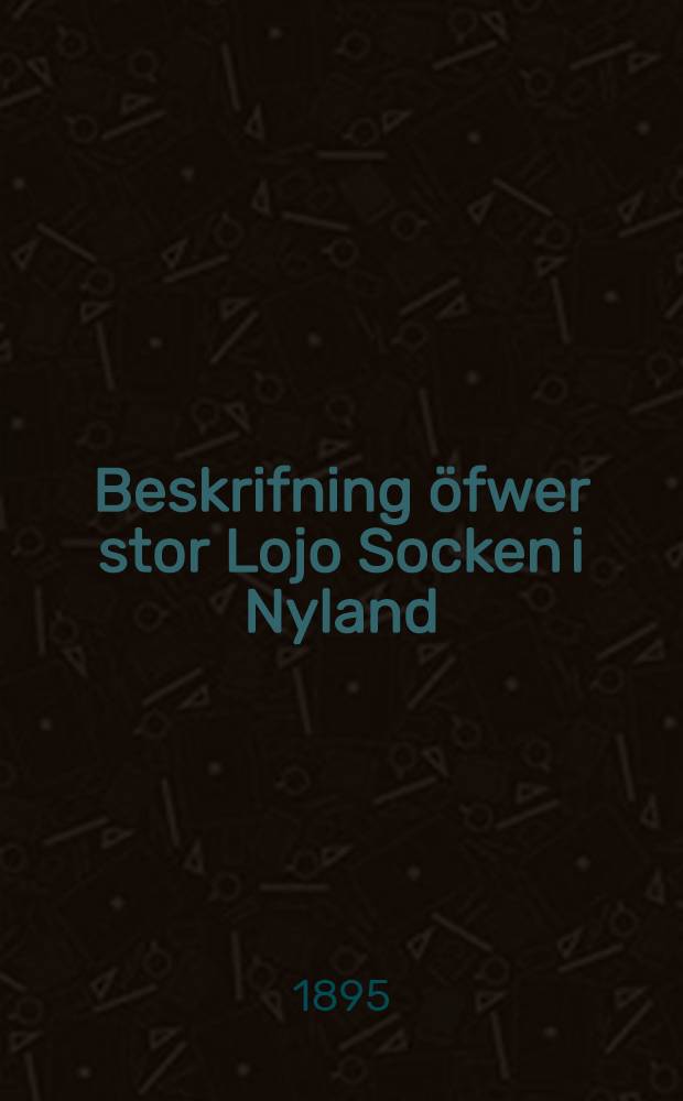 Beskrifning öfwer stor Lojo Socken i Nyland