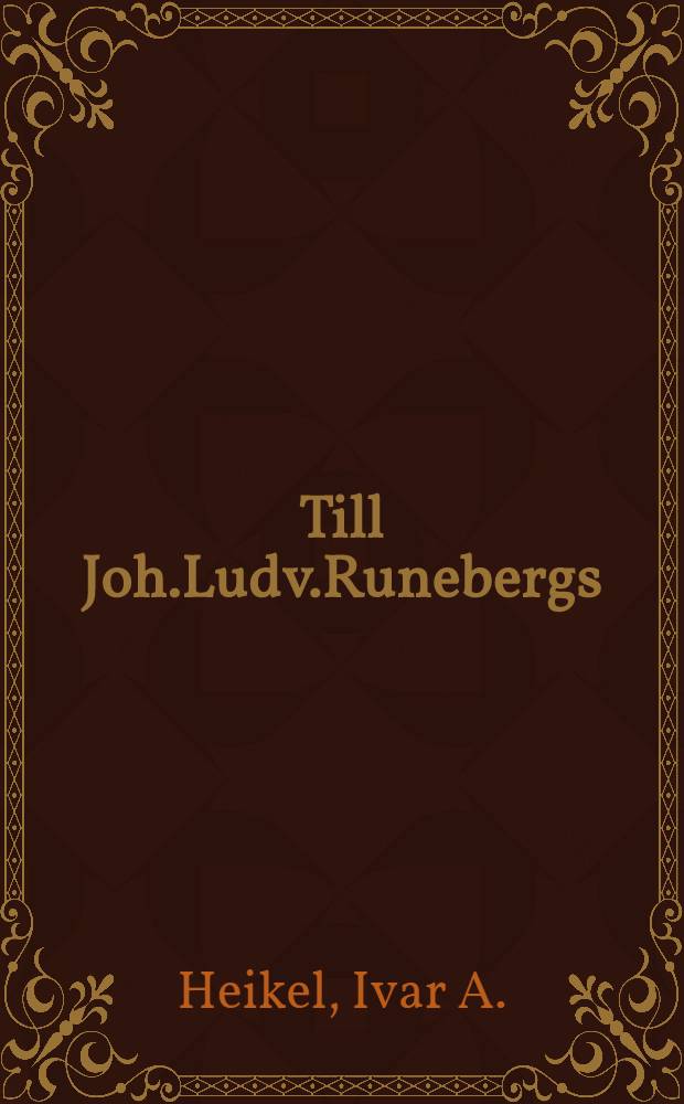 Till Joh.Ludv.Runebergs : Minne : 18 5/2 04-19 5/2 04