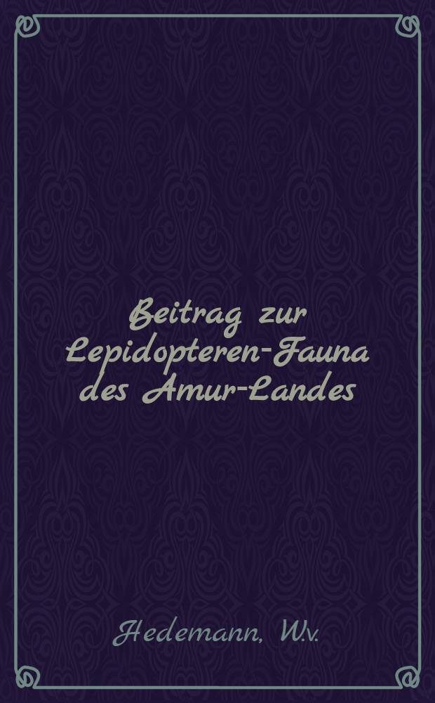 Beitrag zur Lepidopteren-Fauna des Amur-Landes